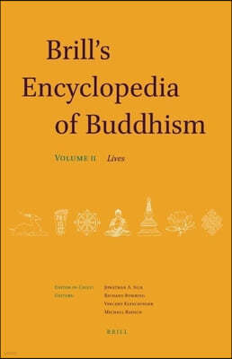 Brill's Encyclopedia of Buddhism. Volume Two: Lives