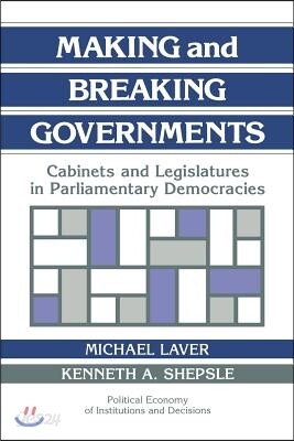 Making and Breaking Governments