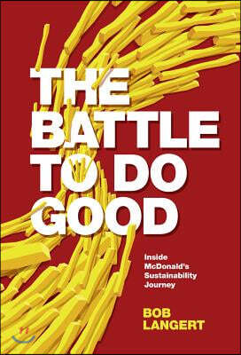 The Battle to Do Good: Inside McDonald's Sustainability Journey