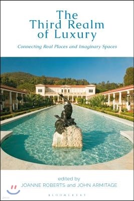 The Third Realm of Luxury: Connecting Real Places and Imaginary Spaces