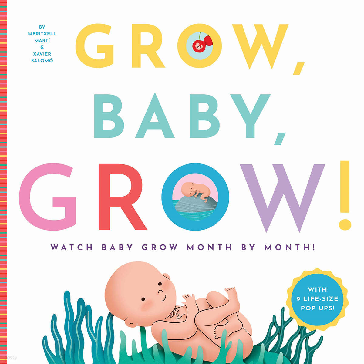 Grow, Baby, Grow!: Watch Baby Grow Month by Month!