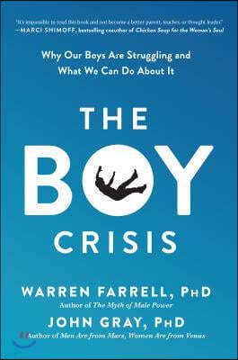 The Boy Crisis: Why Our Boys Are Struggling and What We Can Do about It