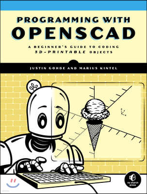 Programming with Openscad: A Beginner's Guide to Coding 3d-Printable Objects