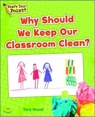 Why Should We Keep Our Classroom Clean?