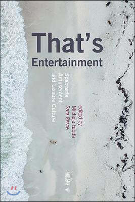 That's Entertainment: Spectacle, Amusement and Leisure Culture