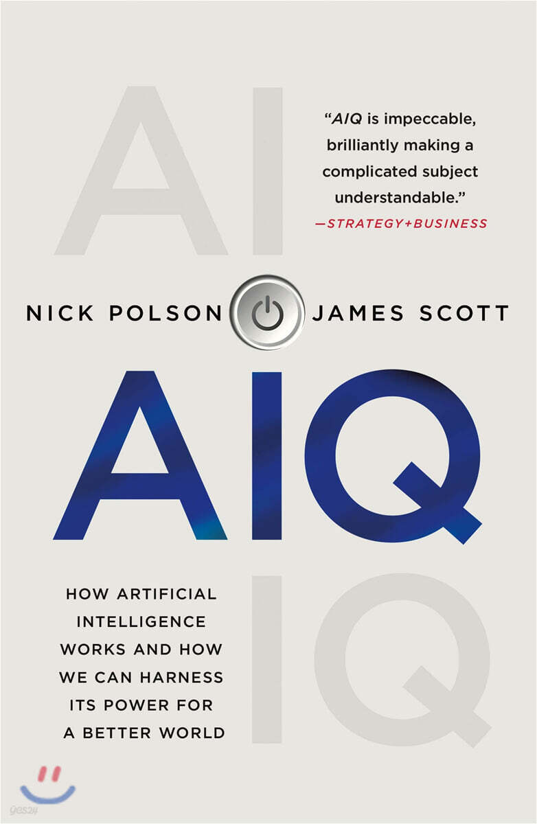 Aiq: How Artificial Intelligence Works and How We Can Harness Its Power for a Better World
