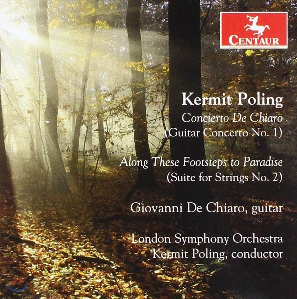 Giovanni De Chiaro 커미트 폴링: 기타 협주곡 1번, 현을 위한 모음곡 2번 '천국으로 가는 길을 따라' (Kermit Poling: Guitar Concerto No.1, 'Along These Footsteps to Paradise')
