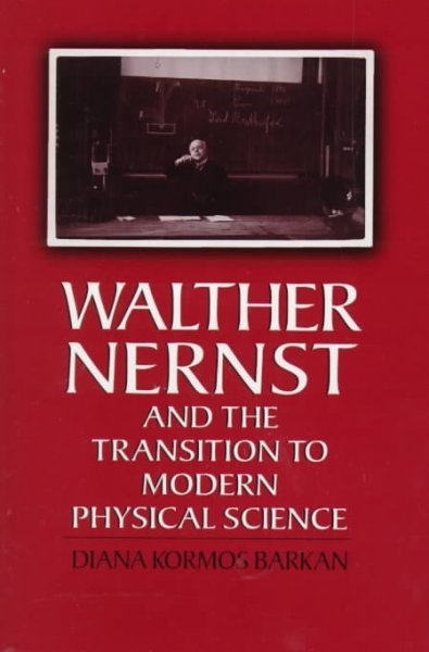 Walther Nernst and the Transition to Modern Physical Science