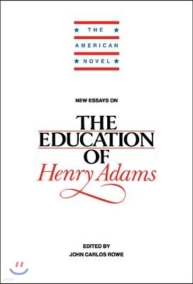 New Essays on the Education of Henry Adams