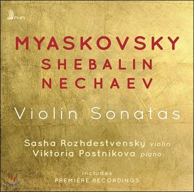 Sasha Rozhdestvensky / Viktoria Postnikova 미야스코프스키 / 셰발린 / 네차예프: 바이올린 소나타 (Myaskovsky / Shebalin / Nechaev: Violin Sonatas)
