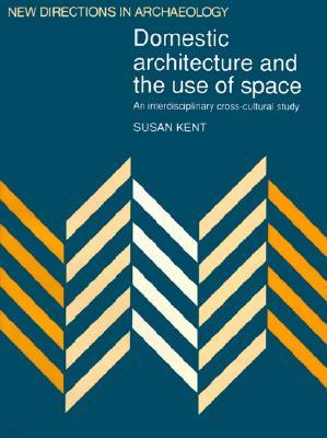 Domestic Architecture and the Use of Space: An Interdisciplinary Cross-Cultural Study