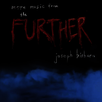 Joseph Bishara — More Music From The Further (O.S.T.) 앨범 커버