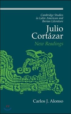 Julio Cortazar: New Readings