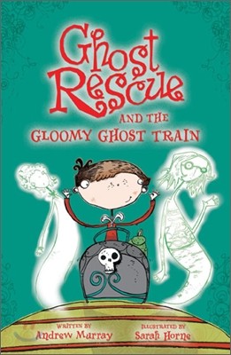 Ghost Rescue and the Gloomy Ghost Train