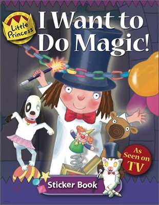 I Want to do Magic: Little Princess Sticker Book