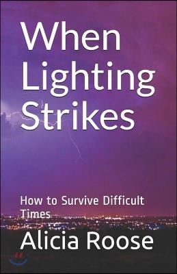 When Lighting Strikes: How to Survive Difficult Times
