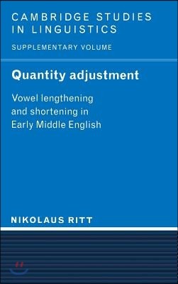 Quantity Adjustment: Vowel Lengthening and Shortening in Early Middle English