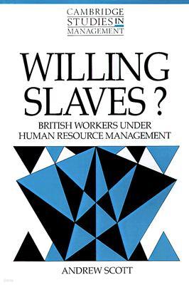 Willing Slaves?