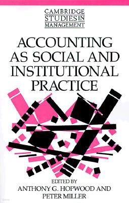 Accounting as Social and Institutional Practice