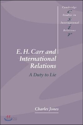 E. H. Carr and International Relations: A Duty to Lie