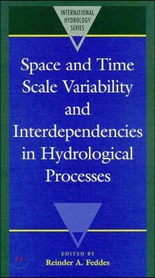 Cambridge University Press Space and Time Scale Variability and Interdependencies in Hydrological Processes