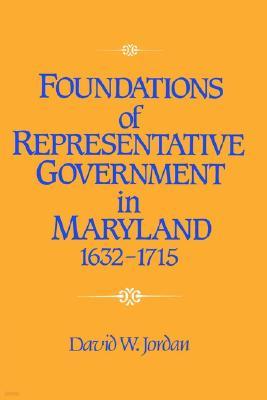 Foundations of Representative Government in Maryland, 1632-1715