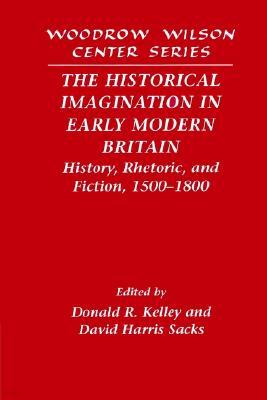 The Historical Imagination in Early Modern Britain