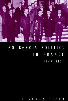 Bourgeois Politics in France, 1945-1951