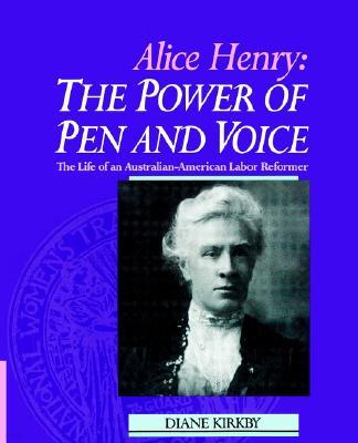 Alice Henry: The Power of Pen and Voice