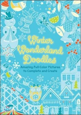 Winter Wonderland Doodles: Festive Full-Color Pictures to Complete and Create