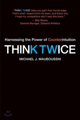Think Twice: Harnessing the Power of Counterintuition