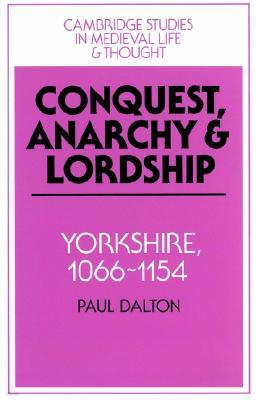 Conquest, Anarchy and Lordship: Yorkshire, 1066-1154