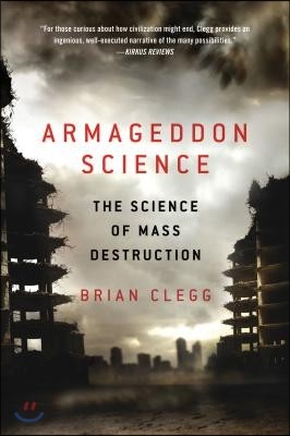 Armageddon Science: The Science of Mass Destruction