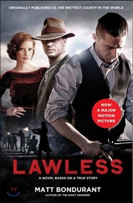 Lawless: A Novel Based on a True Story (Media Tie-In)