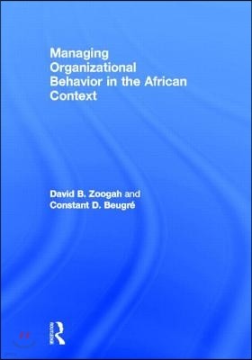 Managing Organizational Behavior in the African Context