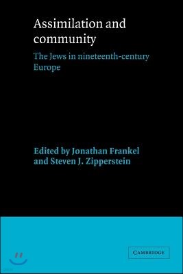 Assimilation and Community: The Jews in Nineteenth-Century Europe