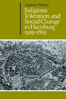 Religious Toleration and Social Change in Hamburg, 1529-1819