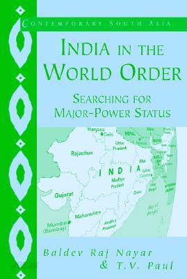 India in the World Order: Searching for Major-Power Status