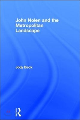 John Nolen and the Metropolitan Landscape