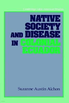 Native Society and Disease in Colonial Ecuador