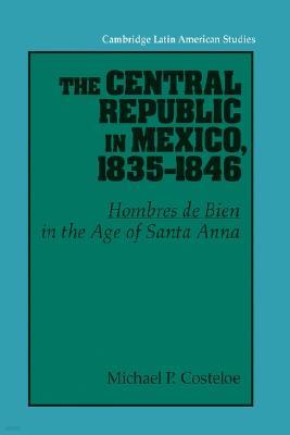 The Central Republic in Mexico, 1835-1846