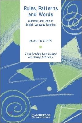 Rules, Patterns and Words: Grammar and Lexis in English Language Teaching