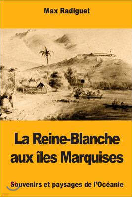 La Reine-Blanche aux iles Marquises