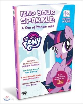 Find Your Sparkle! a Year of Wonder with My Little Pony