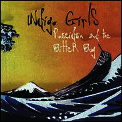 Indigo Girls — Poseidon & the Bitter Bug (Limited Edition) 앨범 커버
