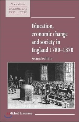 Education, Economic Change and Society in England 1780-1870