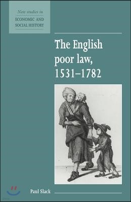 The English Poor Law, 1531-1782