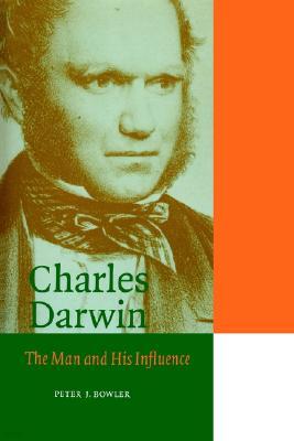 Charles Darwin: The Man and His Influence