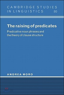 The Raising of Predicates: Predicative Noun Phrases and the Theory of Clause Structure