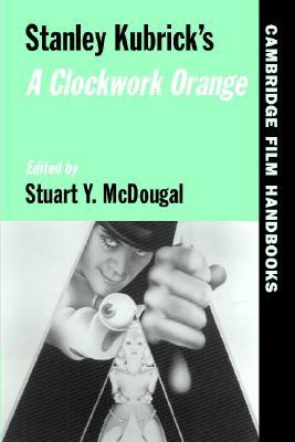 Stanley Kubrick's A Clockwork Orange